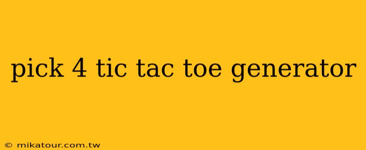 pick 4 tic tac toe generator