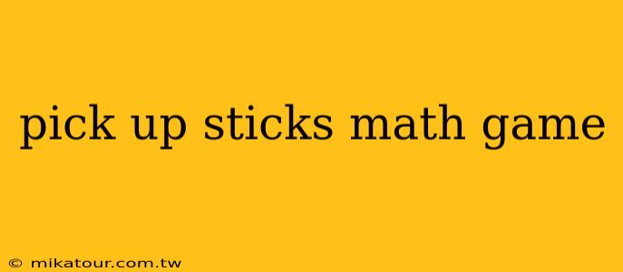 pick up sticks math game