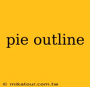 pie outline