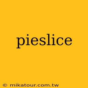 pieslice