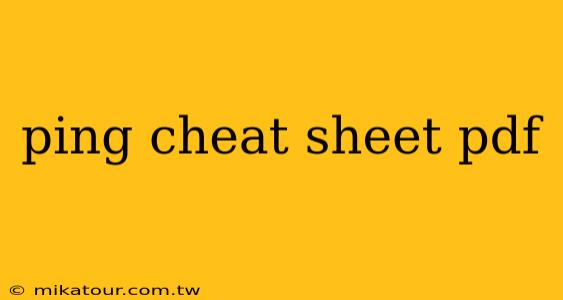 ping cheat sheet pdf