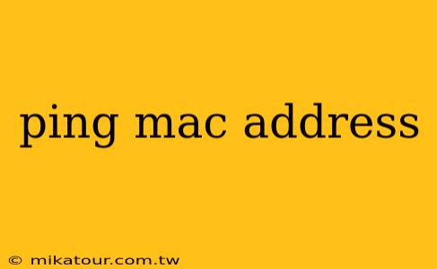 ping mac address