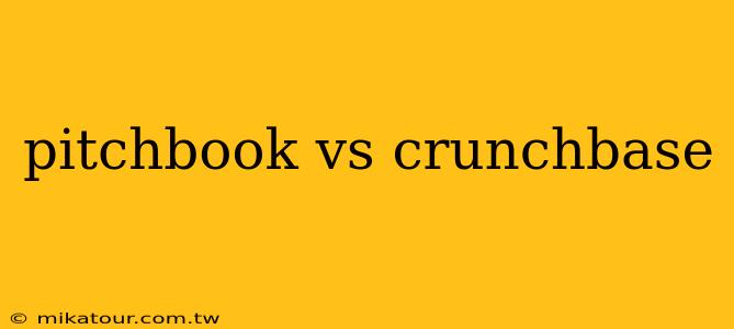 pitchbook vs crunchbase