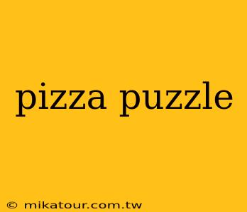 pizza puzzle