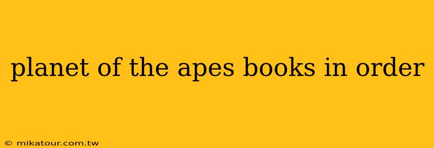 planet of the apes books in order