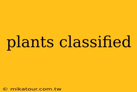 plants classified