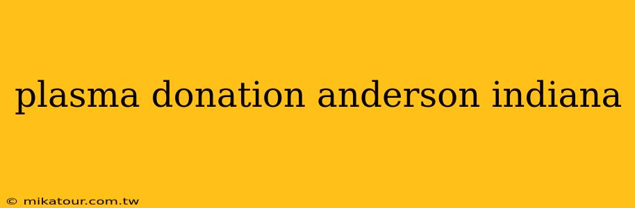 plasma donation anderson indiana