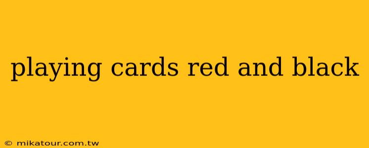 playing cards red and black