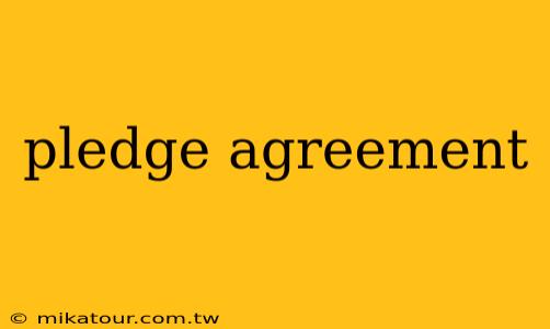 pledge agreement