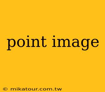 point image