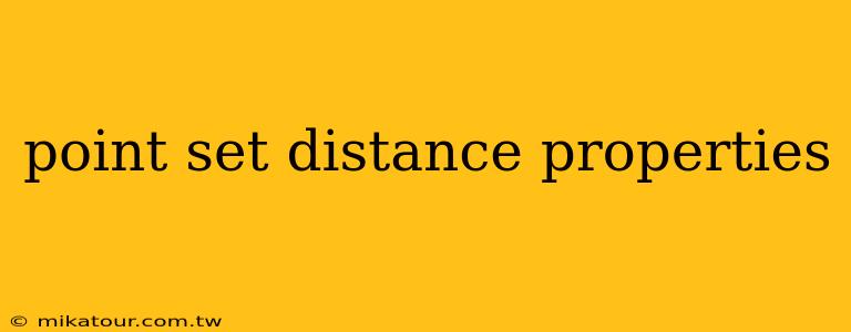 point set distance properties