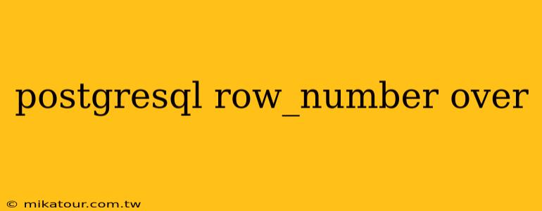 postgresql row_number over