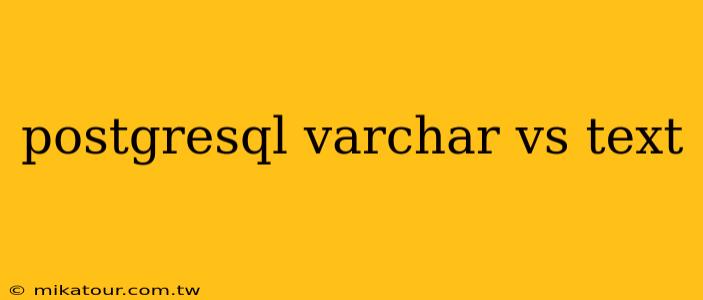 postgresql varchar vs text