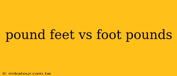 pound feet vs foot pounds