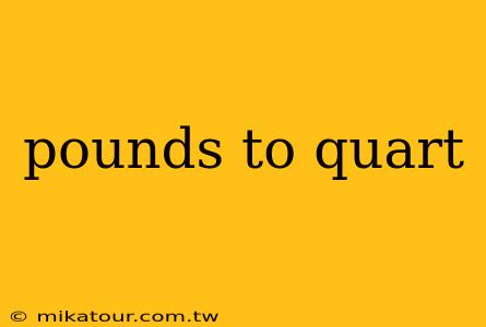 pounds to quart