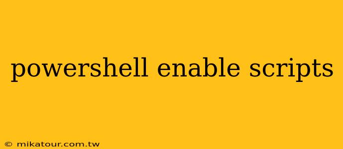 powershell enable scripts