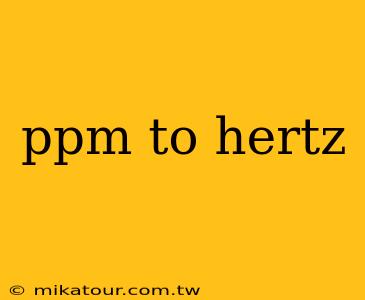 ppm to hertz