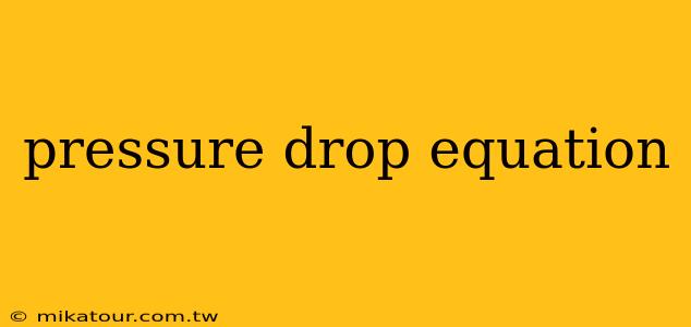 pressure drop equation