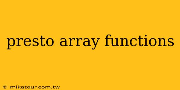 presto array functions