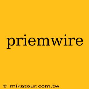 priemwire