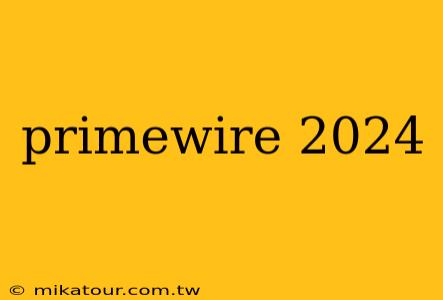 primewire 2024