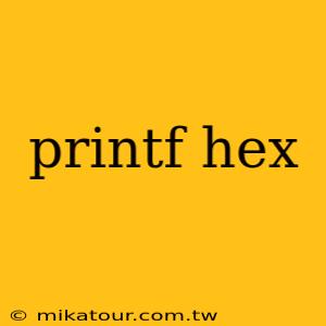 printf hex