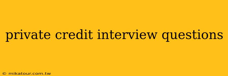 private credit interview questions