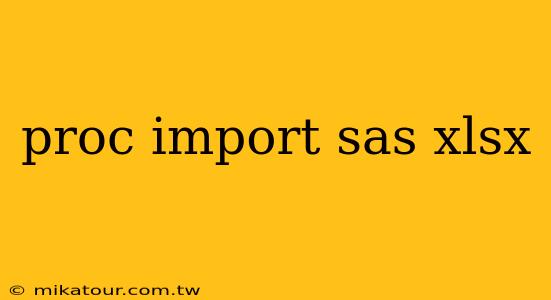 proc import sas xlsx