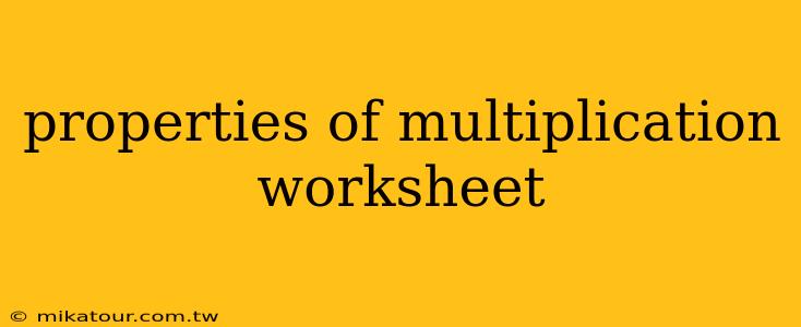 properties of multiplication worksheet