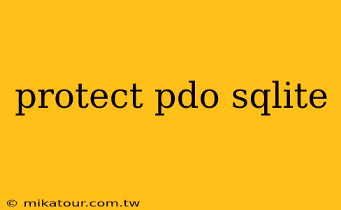 protect pdo sqlite