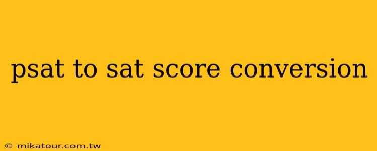 psat to sat score conversion