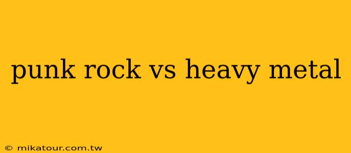 punk rock vs heavy metal