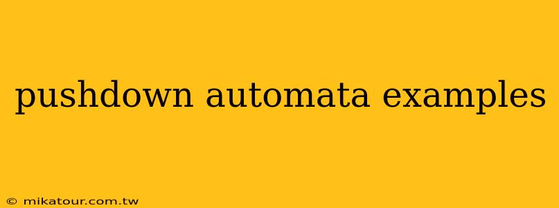 pushdown automata examples