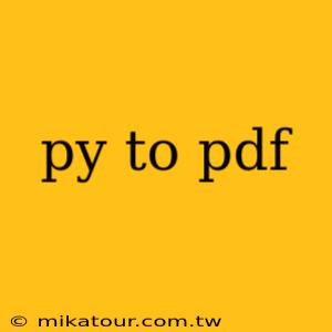 py to pdf