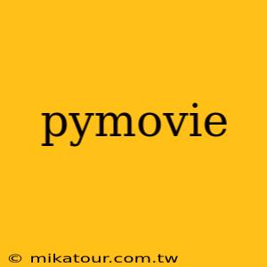 pymovie