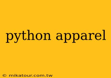 python apparel