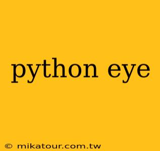 python eye