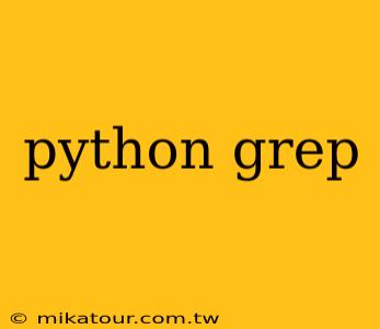 python grep