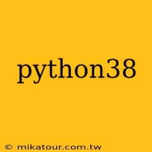 python38