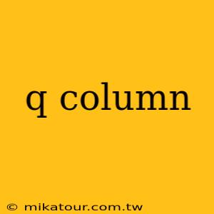 q column