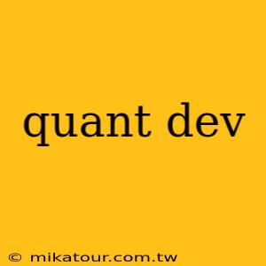 quant dev