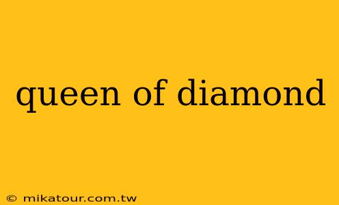 queen of diamond