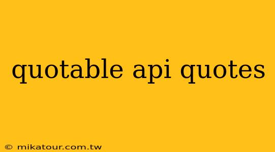 quotable api quotes