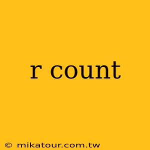 r count