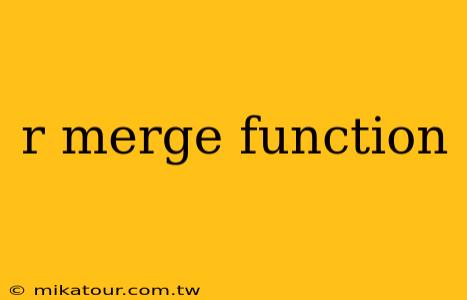 r merge function