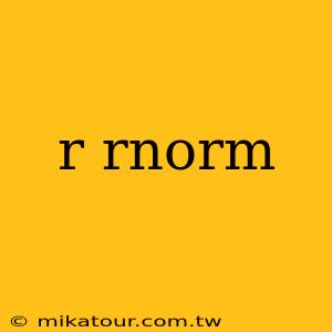 r rnorm