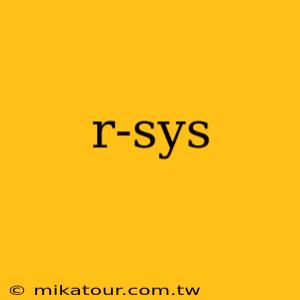 r-sys