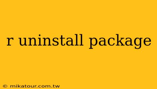 r uninstall package