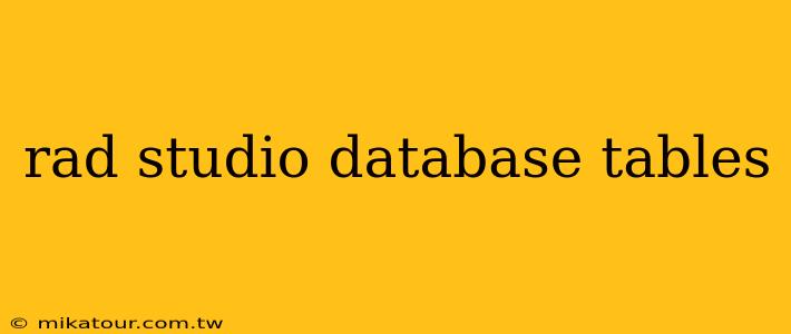 rad studio database tables