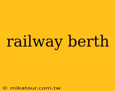 railway berth